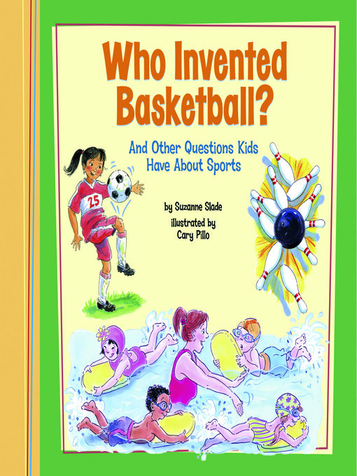 Title details for Who Invented Basketball? by Suzanne Slade - Available